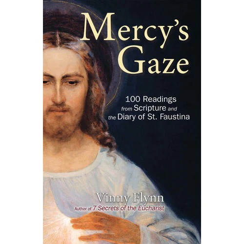 Mercy's Gaze: 100 Readings from Scripture and the Diary of St. Faustina